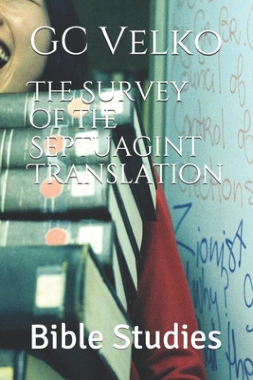 The Survey of the Septuagint Translation: Bible Studies