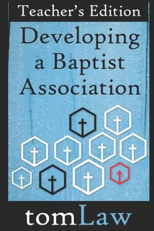 Developing a Baptist Association: Teacher's Edition