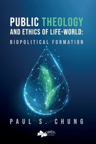 Public Theology and Ethics of Life-World: Biopolitical Formation