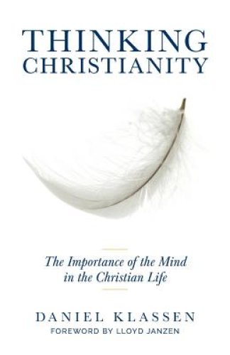 Thinking Christianity: The Importance of the Mind in the Christian Life