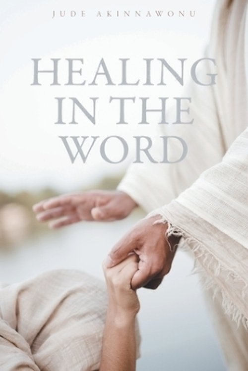 Healing In The Word