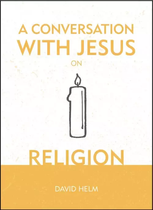 A Conversation With Jesus On Religion