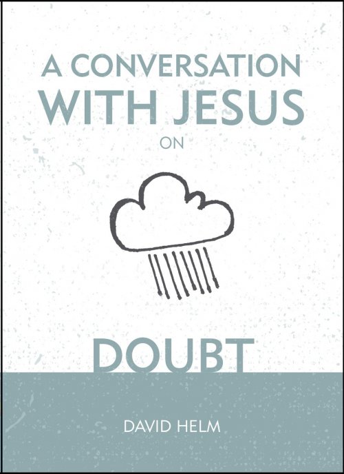 A Conversation With Jesus On Doubt