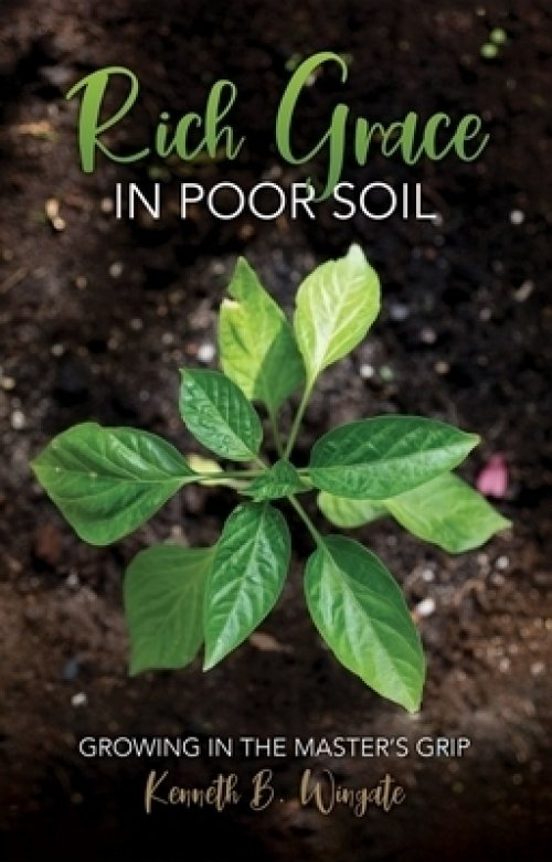 Rich Grace in Poor Soil