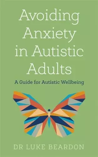 Avoiding Anxiety in Autistic Adults