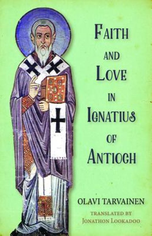 Faith and Love in Ignatius of Antioch