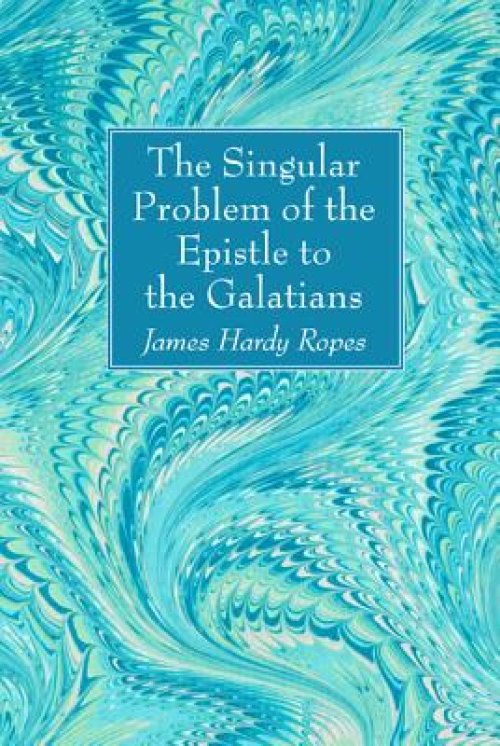 The Singular Problem of the Epistle to the Galatians