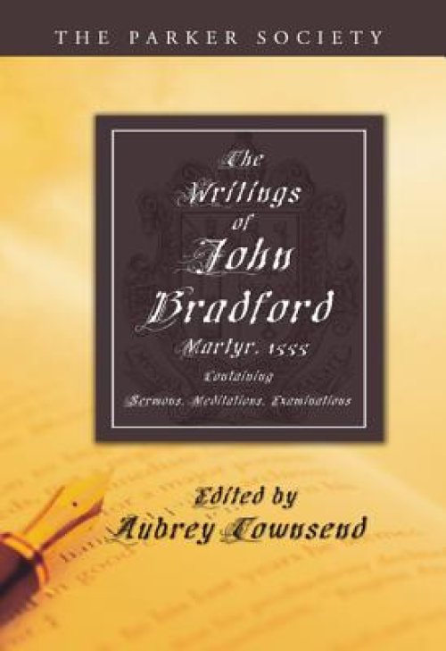 The Writings of John Bradford