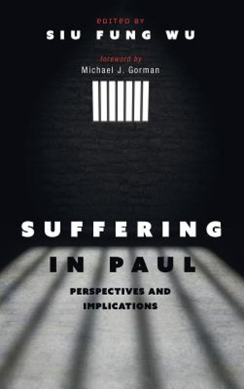 Suffering in Paul: Perspectives and Implications