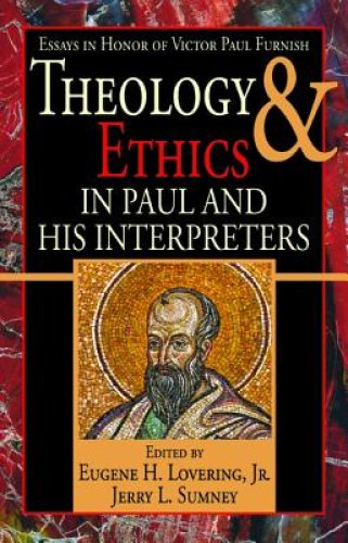 Theology and Ethics in Paul and His Interpreters