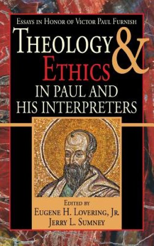 Theology and Ethics in Paul and His Interpreters