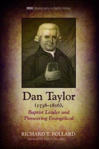 Dan Taylor (1738-1816), Baptist Leader and Pioneering Evangelical