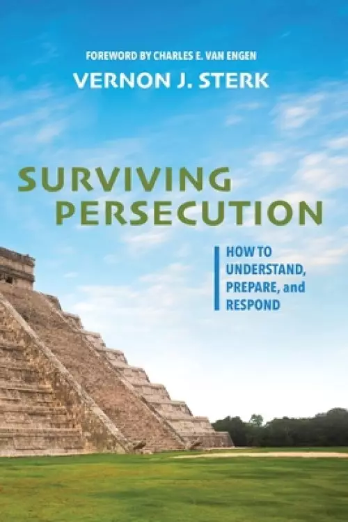 Surviving Persecution: How to Understand, Prepare, and Respond