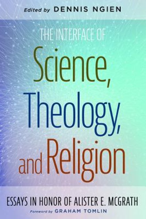 Interface Of Science, Theology, And Religion