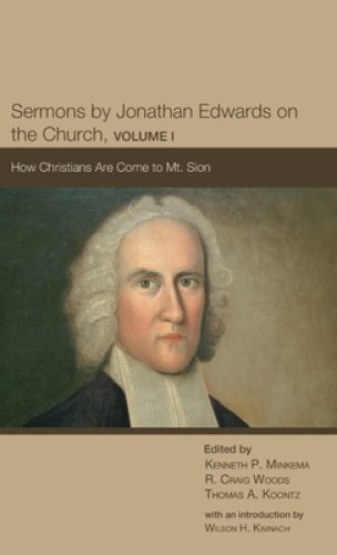 Sermons by Jonathan Edwards on the Church, Volume 1