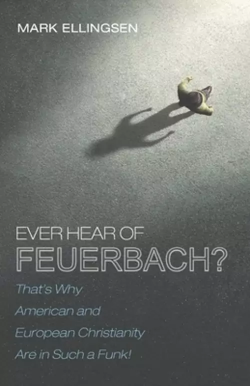 Ever Hear of Feuerbach?