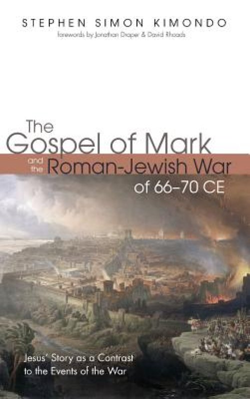 The Gospel of Mark and the Roman-Jewish War of 66-70 CE