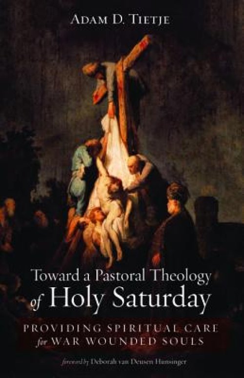 Toward a Pastoral Theology of Holy Saturday: Providing Spiritual Care for War Wounded Souls