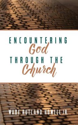 Encountering God Through The Church