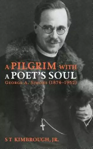 A Pilgrim with a Poet's Soul: George A. Simons (1874-1952)