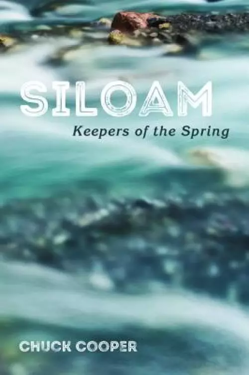 Siloam: Keepers of the Spring