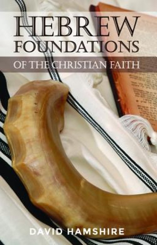 Hebrew Foundations of the Christian Faith