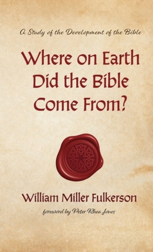 Where on Earth Did the Bible Come From?