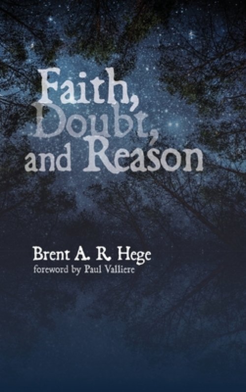 Faith, Doubt, and Reason