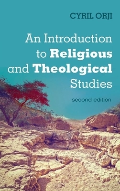 An Introduction to Religious and Theological Studies, Second Edition