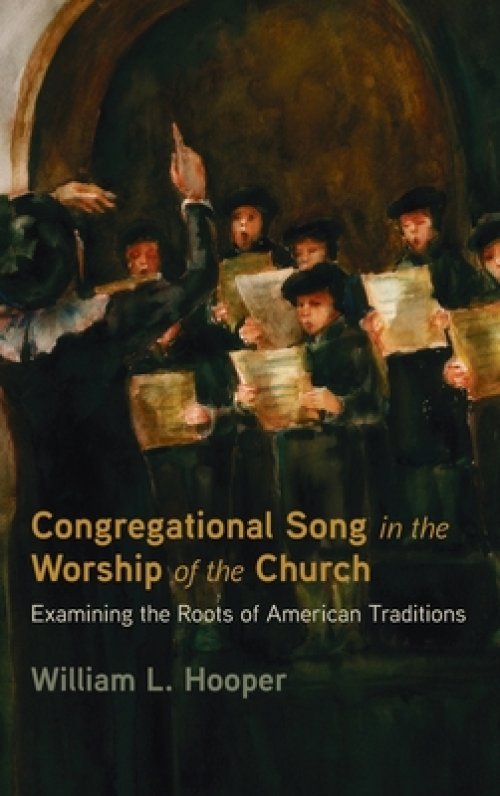 Congregational Song in the Worship of the Church