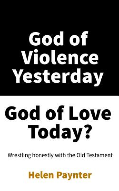 God of Violence Yesterday, God of Love Today?