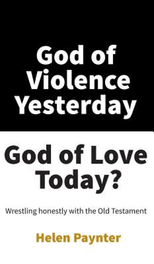 God of Violence Yesterday, God of Love Today?