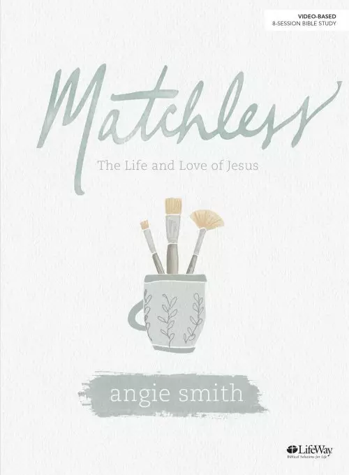 Matchless - Bible Study Book