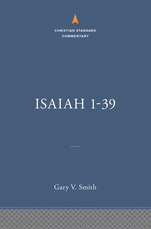 Isaiah 1-39: The Christian Standard Commentary