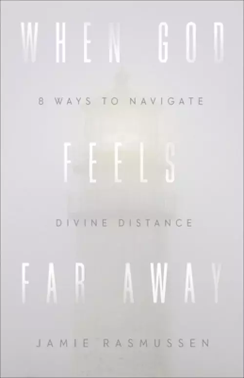 When God Feels Far Away