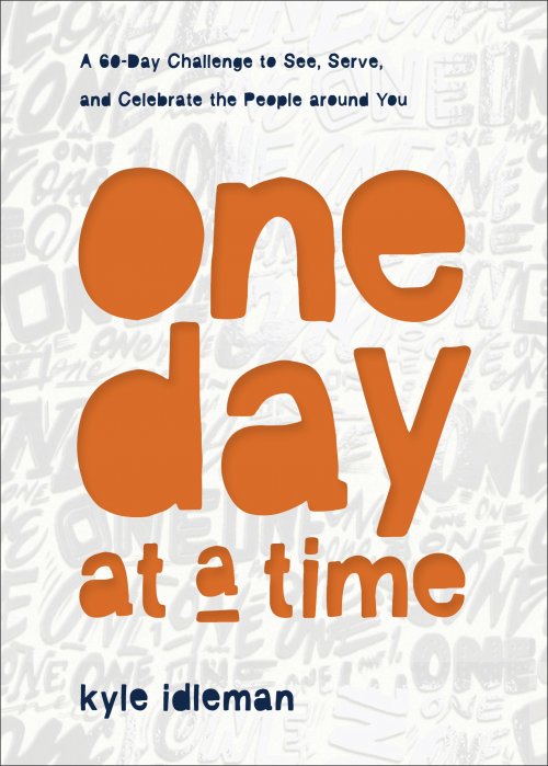 One Day at a Time: A 60-Day Challenge to See, Serve, and Celebrate the People Around You