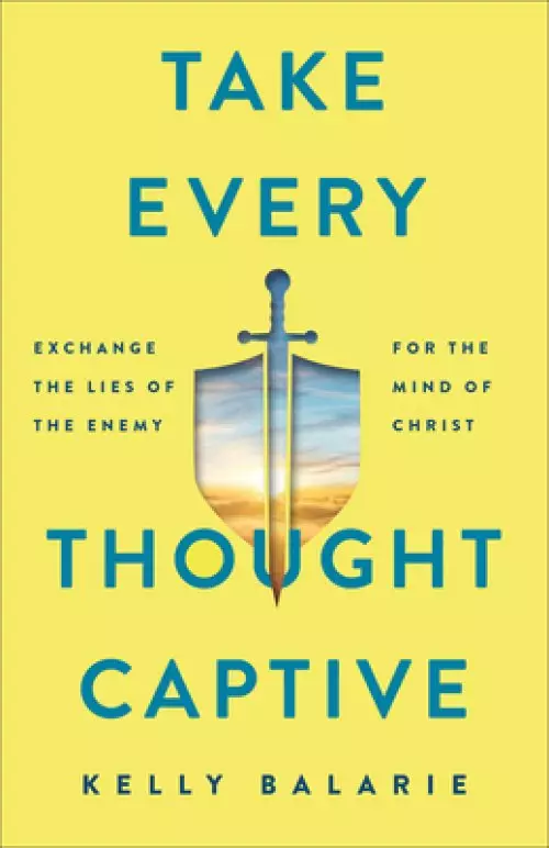 Take Every Thought Captive