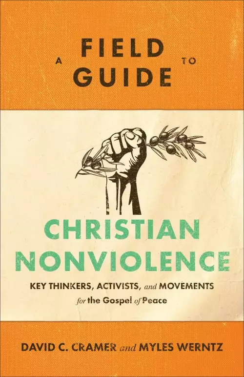 A Field Guide to Christian Nonviolence