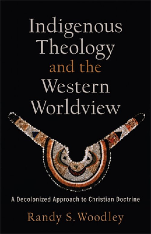 Indigenous Theology and the Western Worldview