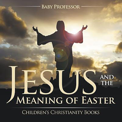 Jesus and the Meaning of Easter | Children's Christianity Books