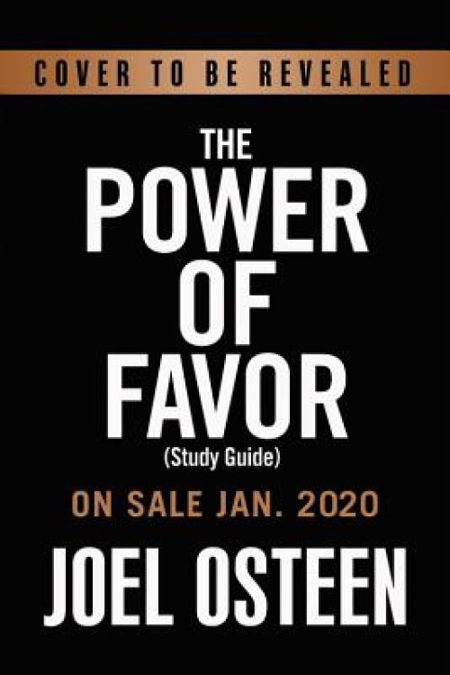 The Power of Favor Study Guide: The Force That Will Take You Where You Can't Go on Your Own