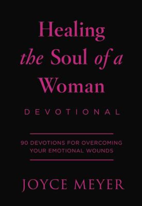 Healing the Soul of a Woman Devotional: 90 Inspirations for Overcoming Your Emotional Wounds