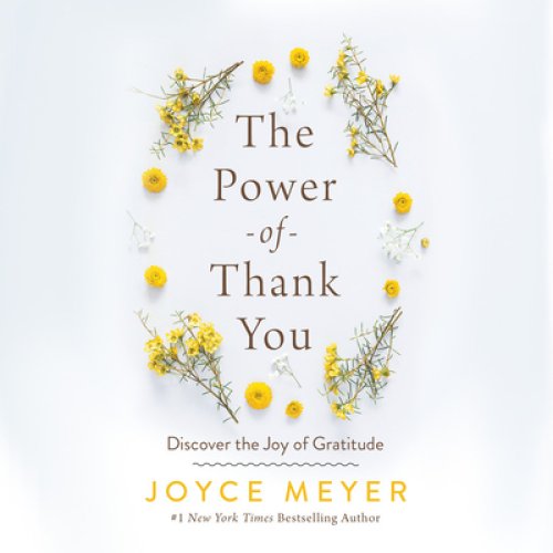 The Power of Thank You: Discover the Joy of Gratitude