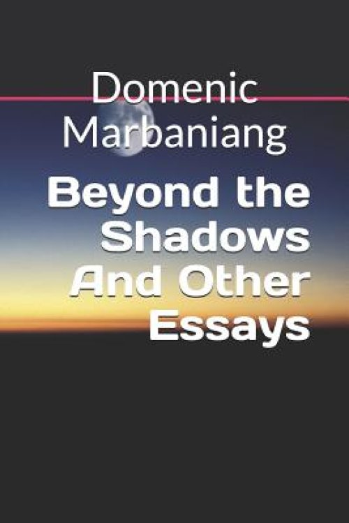 Beyond the Shadows And Other Essays