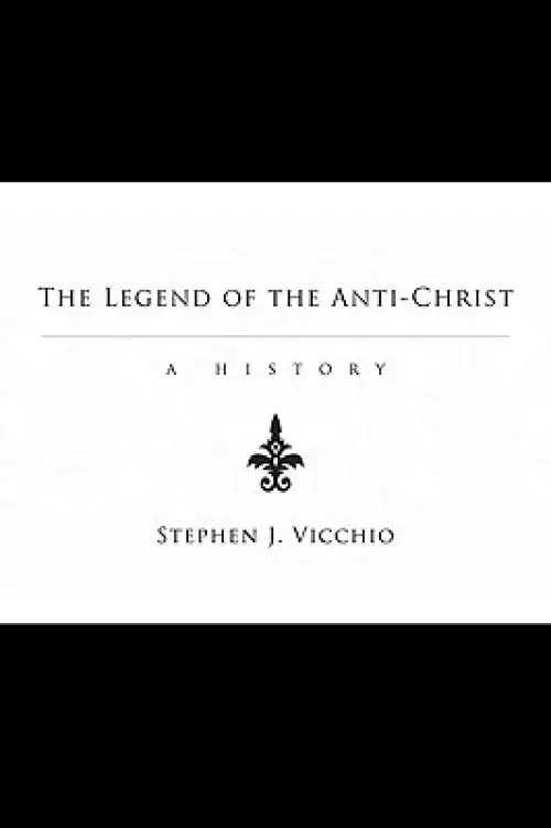 The Legend of the Anti-Christ