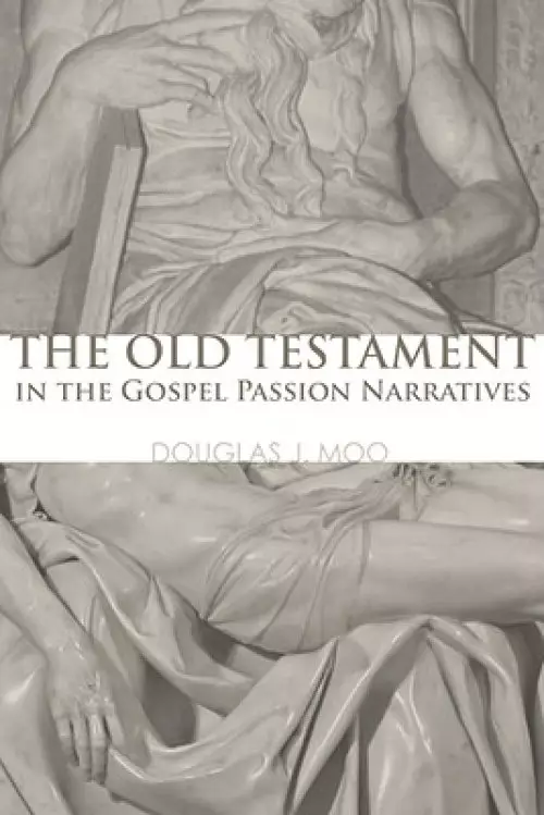 Old Testament In The Gospel Passion Narratives