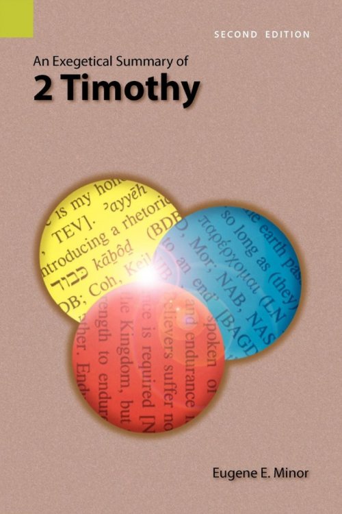 An Exegetical Summary of 2 Timothy, 2nd Edition