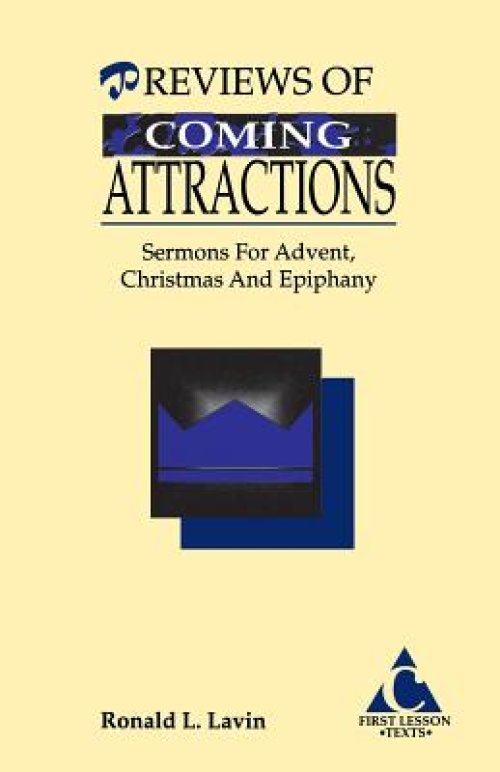 Previews of Coming Attractions: Sermons for Advent, Christmas, and Epiphany: Cycle C First Lesson Texts