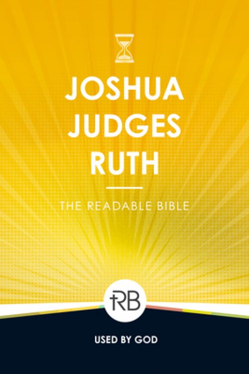 The Readable Bible: Joshua, Judges, & Ruth