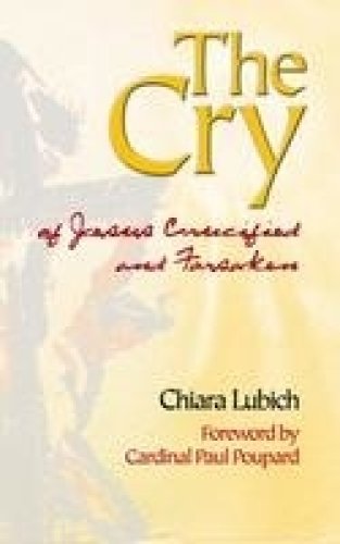 The Cry: Jesus Crucified and Forsaken